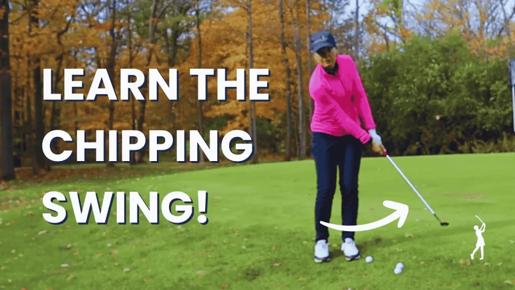 learn the chipping swing to get the ball close